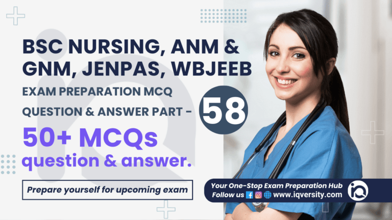 BSc Nursing, ANM & GNM, Jenpas, WBJEEB MCQ Question & Answer Part - 58 1 BSc Nursing, GNM MCQ Question, ANM MCQ Question Answer, BSc Nursing MCQ Question Answer, ANM question and answers